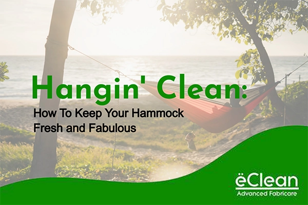 Hangin' Clean: How To Keep Your Hammock Fresh and Fabulous