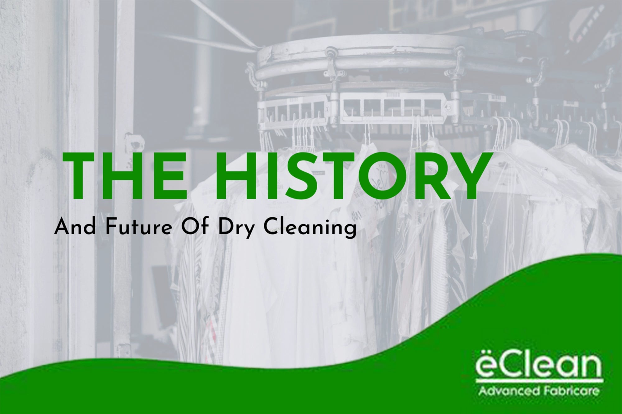 The History And Future Of Dry Cleaning