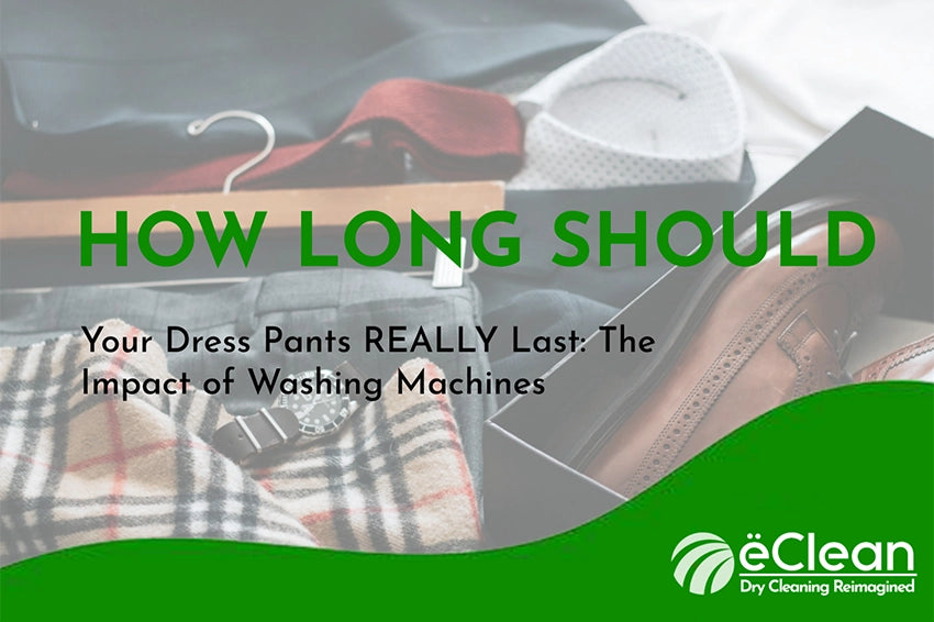 How Long Should Your Dress Pants REALLY Last: The Impact of Washing Machines